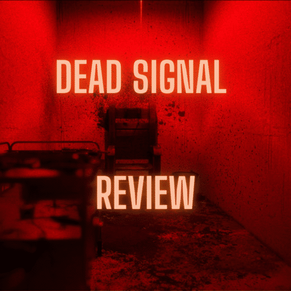 A red torture room featureing a bloody chair. Orange text reads "Dead Signal Review"